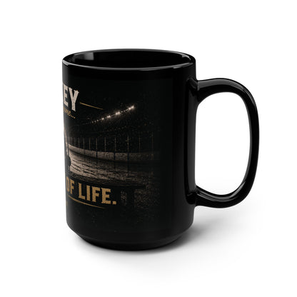 Hockey Mug - "Hockey Isn't Just a Game... It's a Way of Life" 15oz Black Coffee Cup